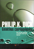 Philip K. Dick Galactic Pot-Healer cover GALAKTIKUS CSEREPGYOGYASZ